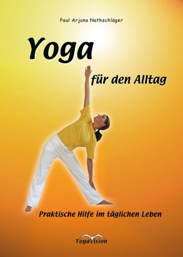 Yoga für den Alltag: Praktische Hilfe im täglichen Leben Lifestyle