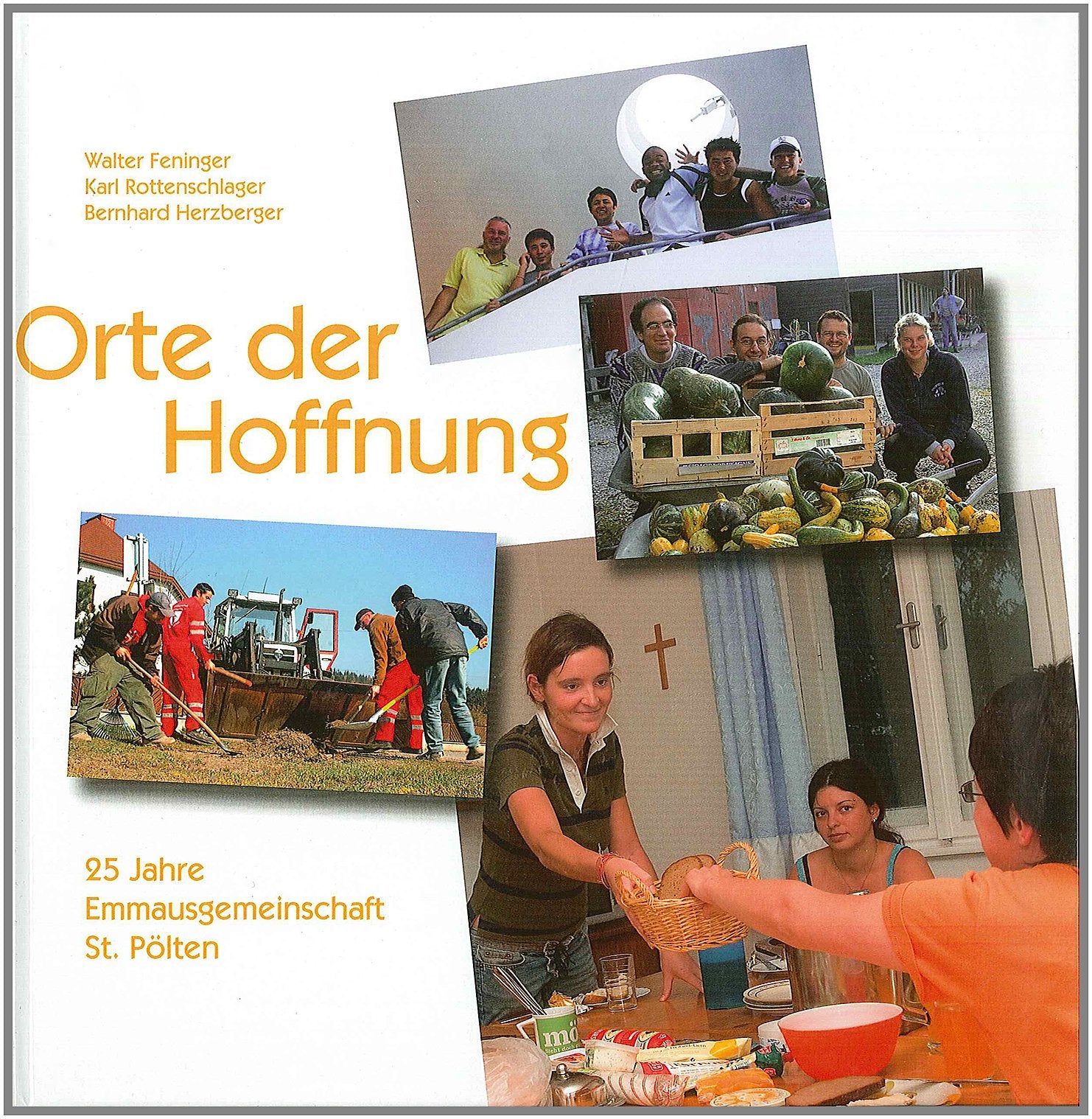 Orte der Hoffnung: 25 Jahre Emmausgemeinschaft St. Pölten Religion & Esotericism