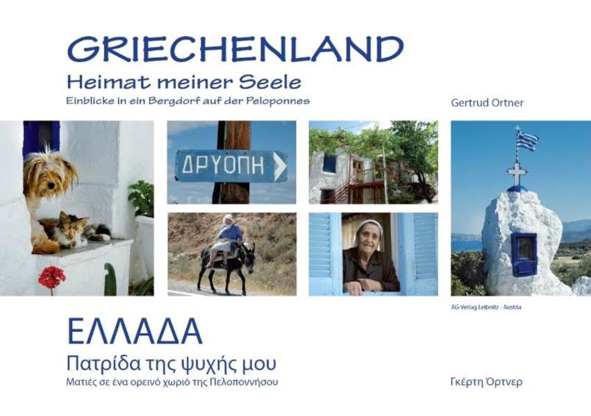 Griechenland - Heimat meiner Seele: Einblicke in ein Bergdorf auf der Peloponnes book
