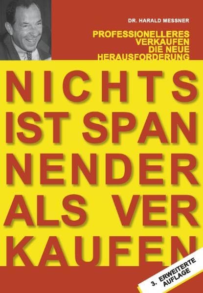 Nichts ist spannender als Verkaufen: Professionelleres Verkaufen - Die neue Herausforderung Law