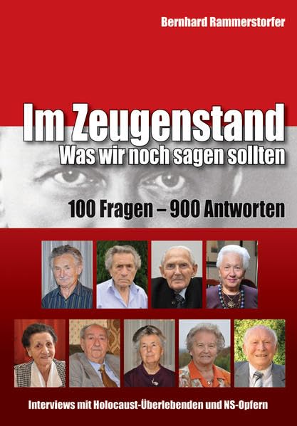 Im Zeugenstand: Was wir noch sagen sollten: 100 Fragen – 900 Antworten, Interviews mit Holocaust-Überlebenden und NS-Opfern German history