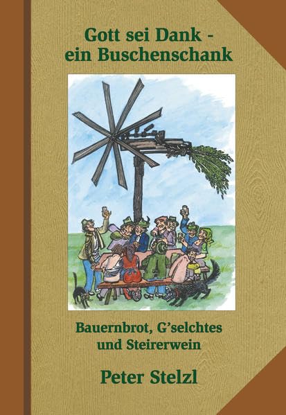 Gott sei Dank - ein Buschenschank: Bauernbrot, G'selchtes, Steirerwein Leisure, Home & Garden