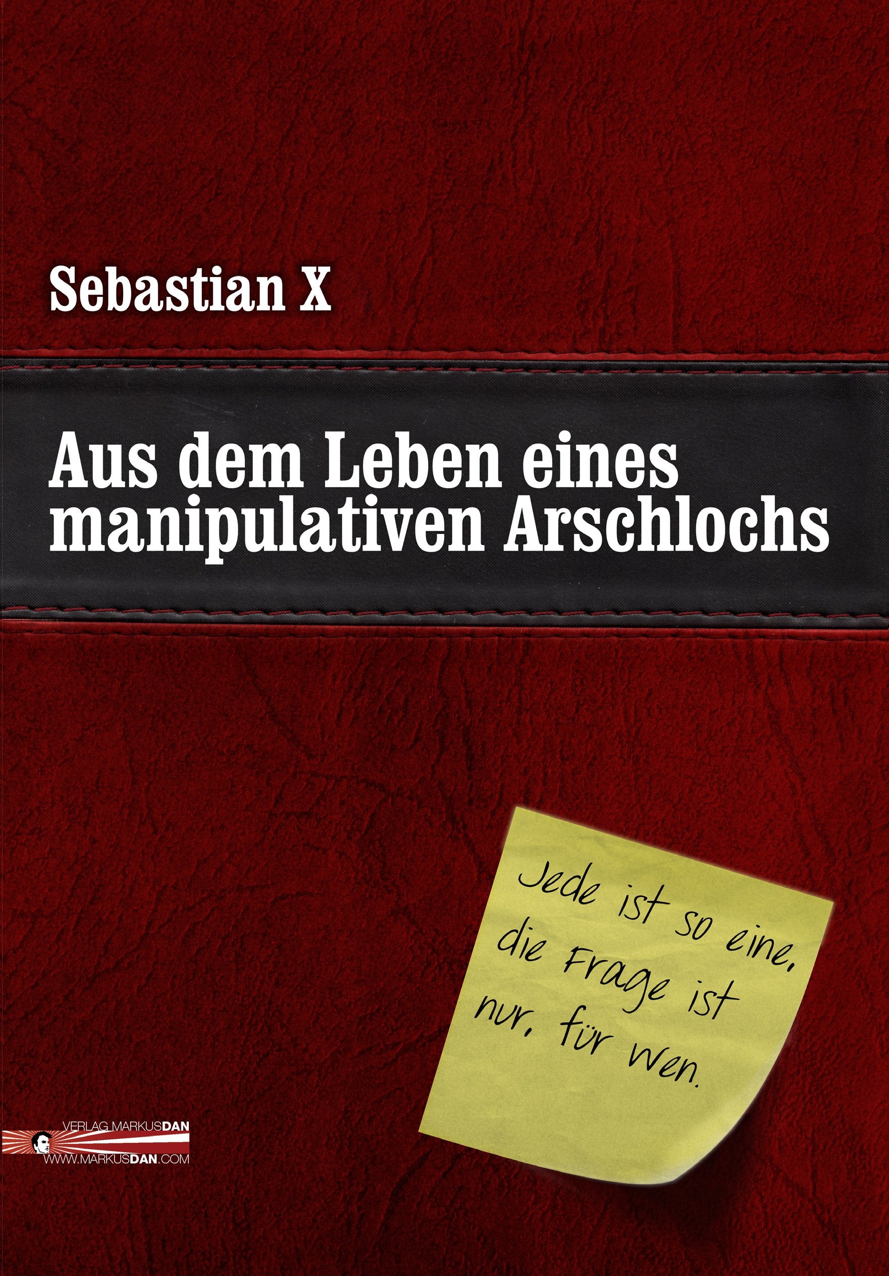 Aus dem Leben eines manipulativen Arschlochs: Jede ist so eine, die Frage ist nur, für wen. Personalities
