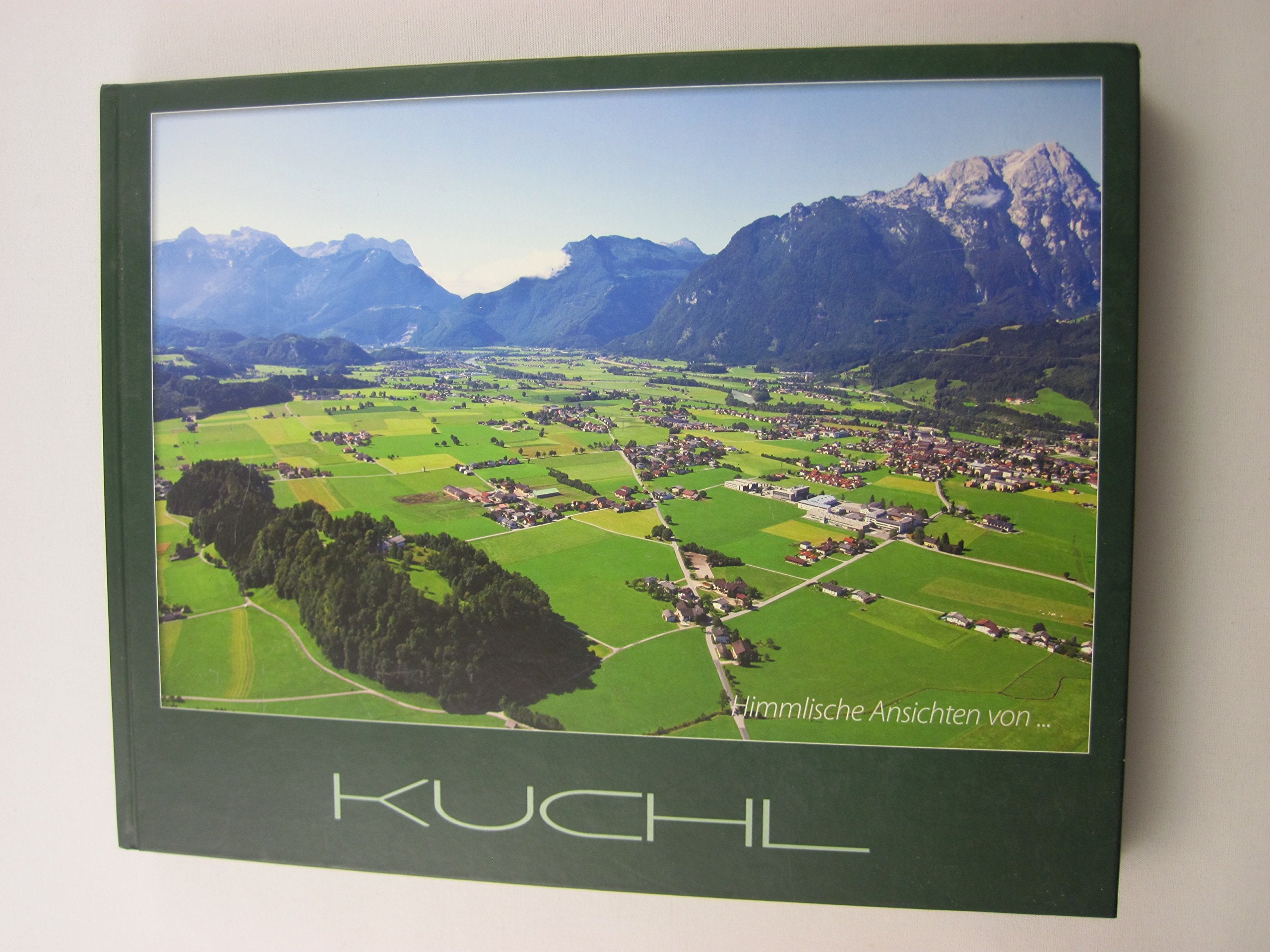Himmlische Ansichten von Kuchl mit Zentrum Kuchl, Markt und Moos, den Katastralgemeinden Jadorf, Georgenberg, Kellau, Weißenbach und dem Hohen Göll Books