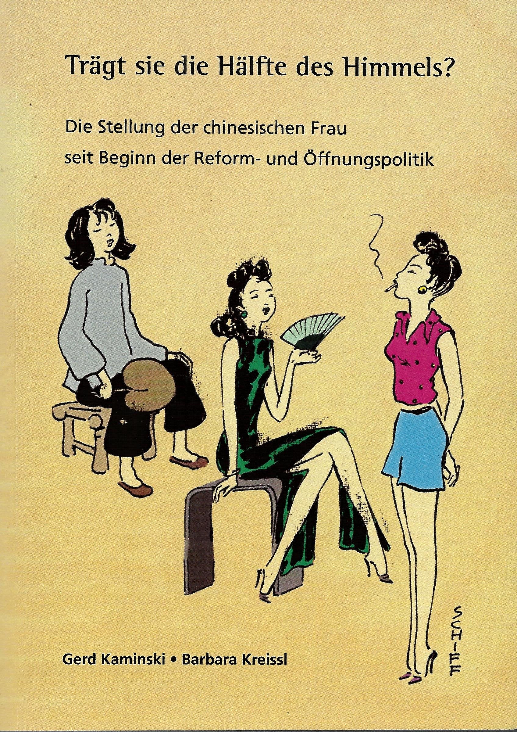 Trägt Sie die Hälfte des Himmels?: Die Stellung der chinesischen Frau seit Beginn der Reform- und Öffnungspolitik (Berichte des Österreichischen Instituts für China- und Südostasienforschung) Books