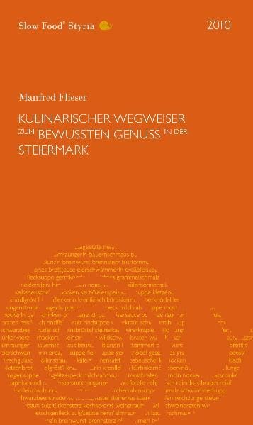 Wegweiser zum bewussten Genuss in der Steiermark 2010: Slow Food Styria Leisure, Home & Garden