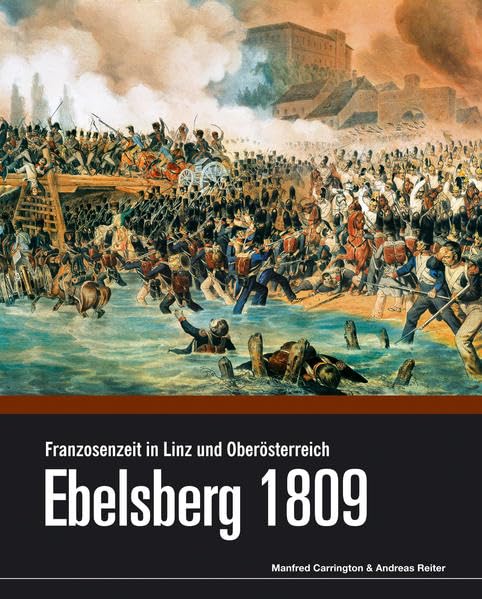 Ebelsberg 1809: Franzosenzeit in Linz und Oberösterreich - Lentia-Verlag book
