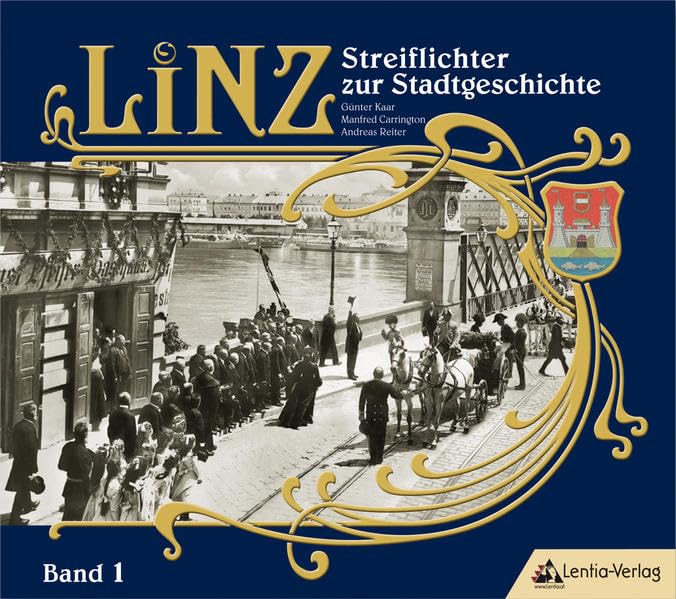 LiNZ-Streiflichter zur Stadtgeschichte 1 Politics & History