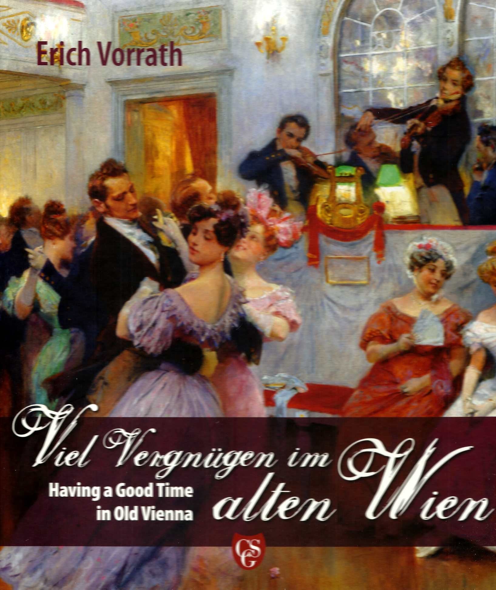 Viel Vergnügen im alten Wien: Having a good time in old Vienna Politics & History