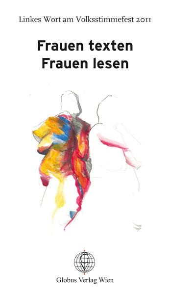 Frauen texten - Frauen lesen: Linkes Wort am Volksstimmefest 2011 Social Sciences