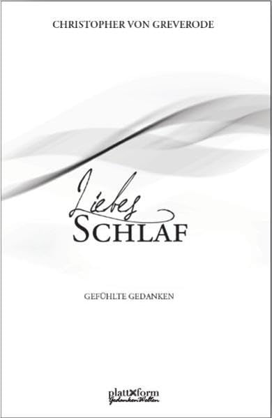 Liebesschlaf: Gefühlte Gedanken (Gedankenwelten) Poetry