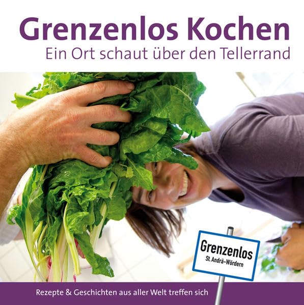 Grenzenlos Kochen: Ein Ort schaut über den Tellerrand Leisure, Home & Garden