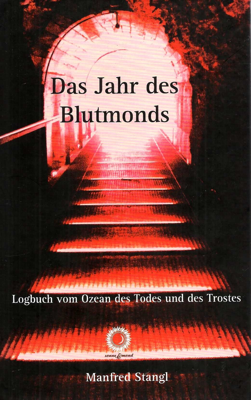 Das Jahr des Blutmonds: Logbuch vom Ozean des Todes und des Trostes Poetry