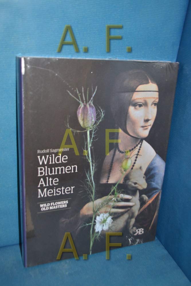 Wilde Blumen - Alte Meister. Kunst und Natur. Wild Flowers - Old Masters. Art and Nature: Rudolf Sagmeister Film, Art & Culture
