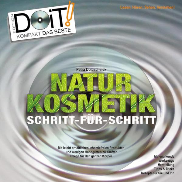 Naturkosmetik Schritt-für-Schritt, Handbuch und DVD: Ihr persönlicher Naturkosmetik-Kurs: Mit leicht erhältlichen, chemiefreien Produkten und wenigen ... und 65 Minuten kompakter Kurs auf DVD! Leisure, Home & Garden Books