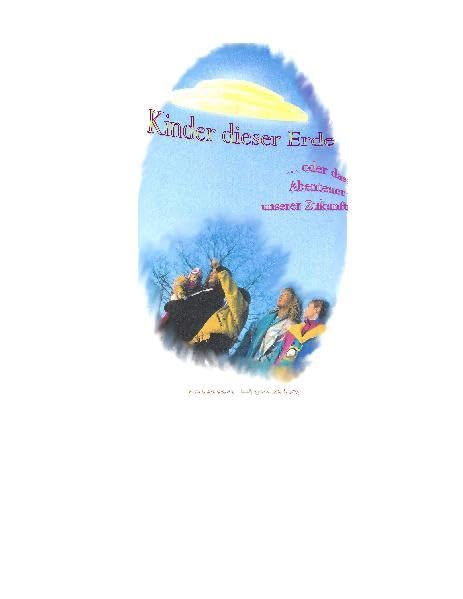 Kinder dieser Erde: ... oder das Abenteuer unserer Zukunft: Band I der Buchreihe "Kinder dieser Erde" Contemporary literature