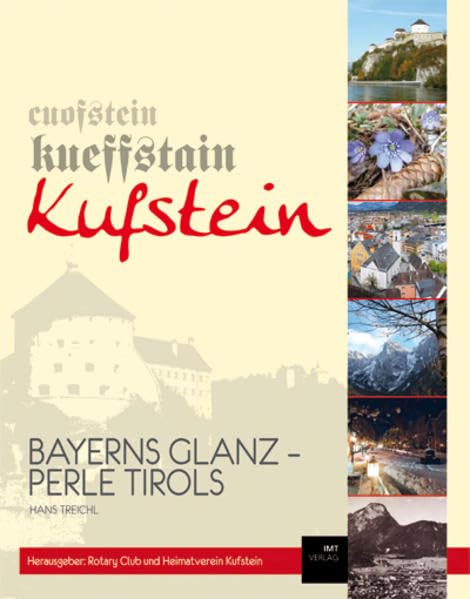 Kufstein: Bayerns Glanz - Perle Tirols Politics & History