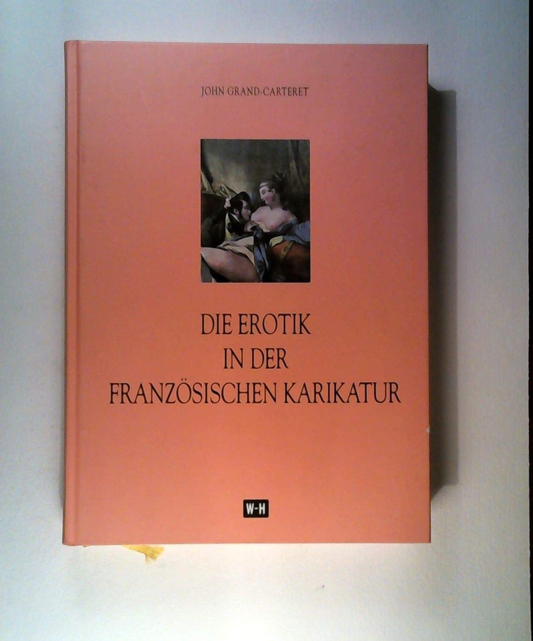 Die Erotik in der französischen Karikatur: Nach dem französischen Manuskript deutsch bearbeitet von Cary von Karwath und Adolf Neumann Calendars
