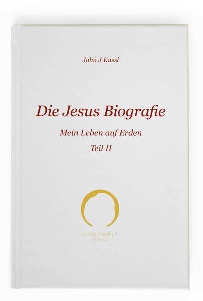 Die Jesus Biografie: Mein Leben auf Erden Teil II Religion & Esotericism