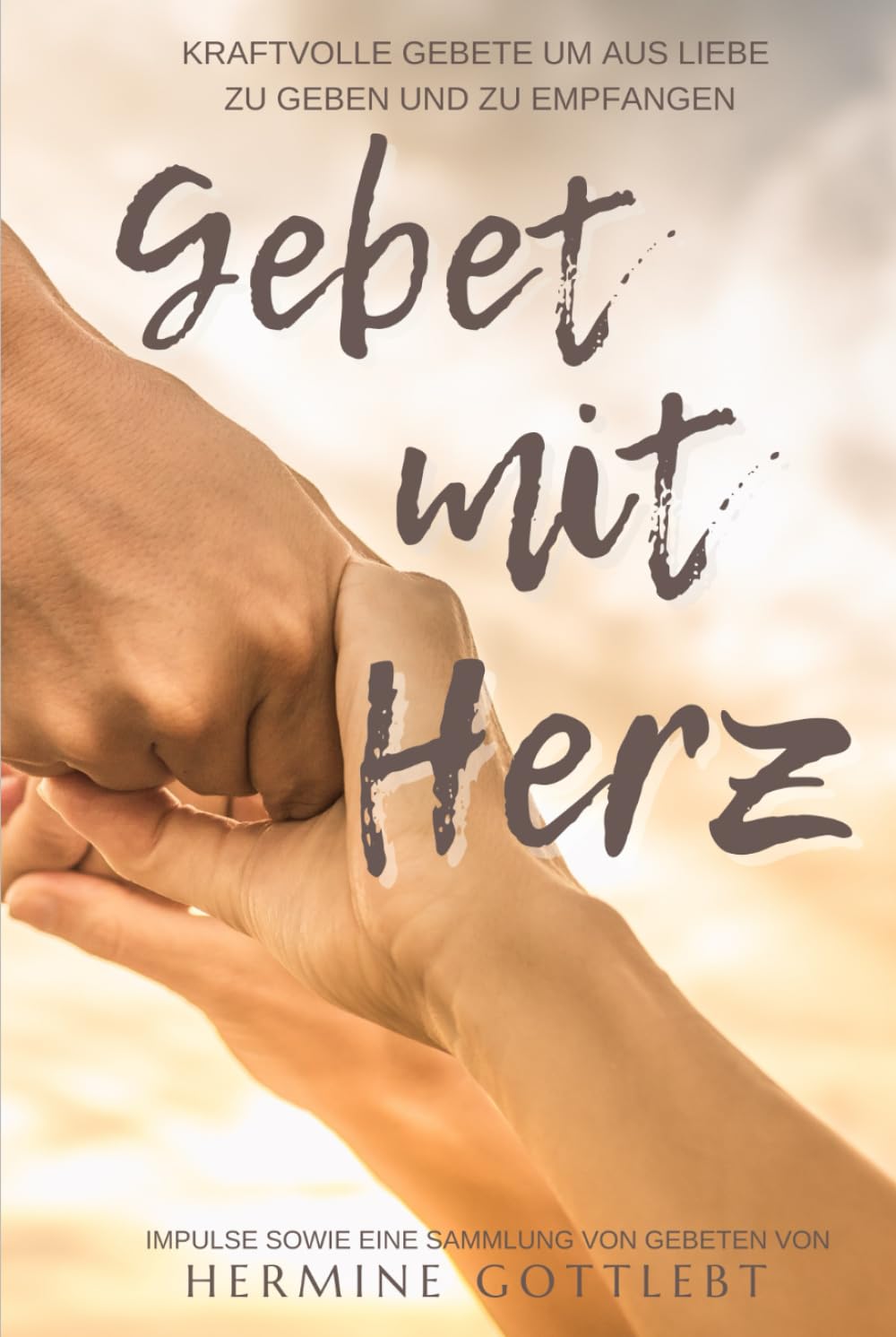 Gebet mit Herz: Kraftvolle Gebete um aus Liebe zu geben und zu empfangen (JESUS - der Weg, die Wahrheit, das Leben, Band 4) Lifestyle