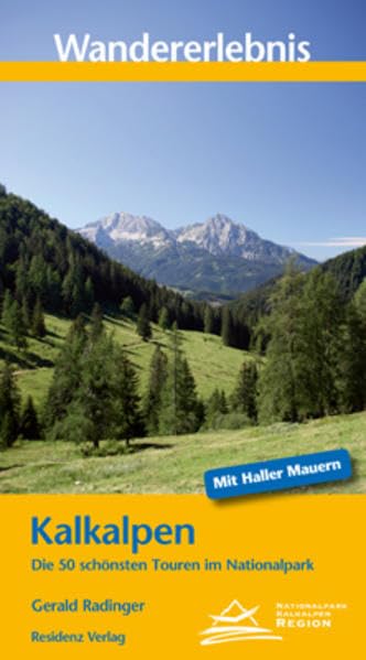 Wandererlebnis Kalkalpen: Die 50 schönsten Touren im Nationalpark Leisure, Home & Garden