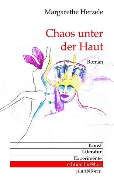 Chaos unter der Haut: Roman (edition hic Q hoc) Contemporary literature