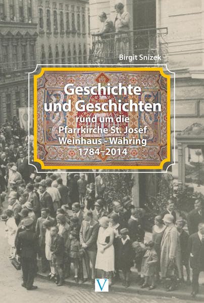 Geschichte und Geschichten rund im die Pfarrkirche St. Josef, Weinhaus - Währing Politics & History