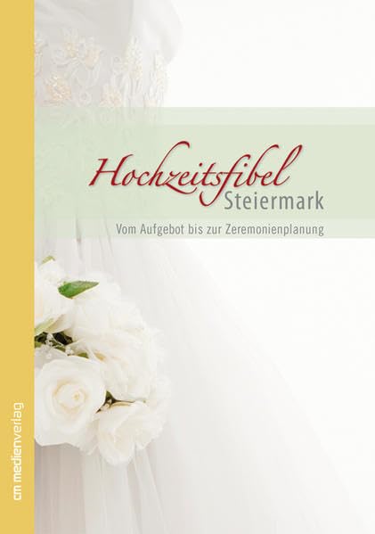 Hochzeitsfibel Steiermark: Vom Aufgebot bis zur Zeremonienplanung Books