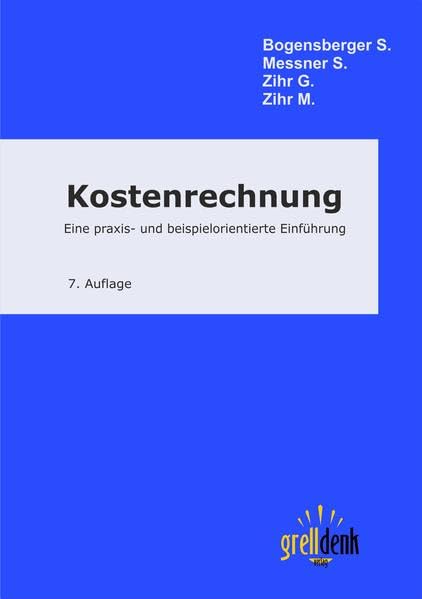 Kostenrechnung: Eine praxis- und beispielorientierte Einführung Law