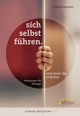 sich selbst führen. und dann die anderen.: Anregungen für Manager Law