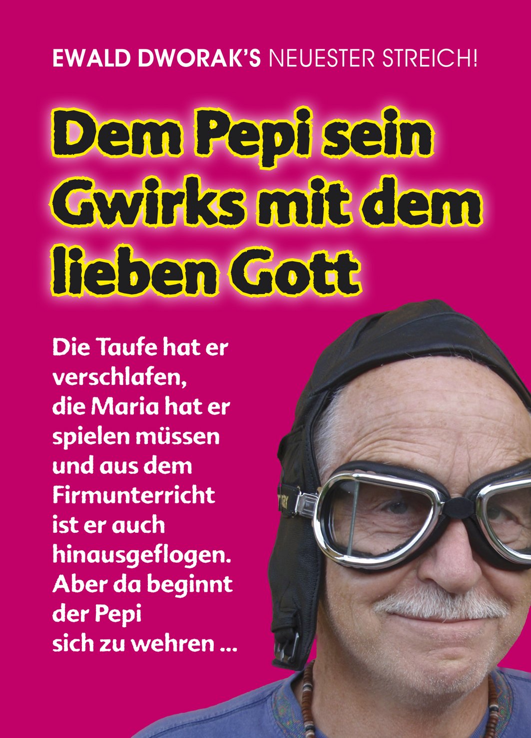 Dem Pepi sein Gwirks mit dem lieben Gott - Dworak, Ewald book