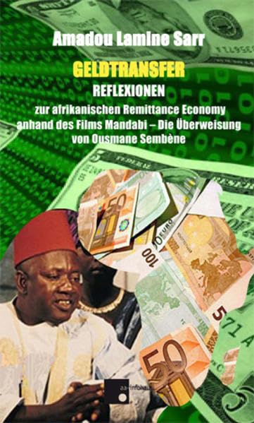Geldtransfer: Reflexionen zur afrikanischen Remittance Economy anhand des Films Mandabi – Die Überweisung von Ousmane Sembène Politics & History