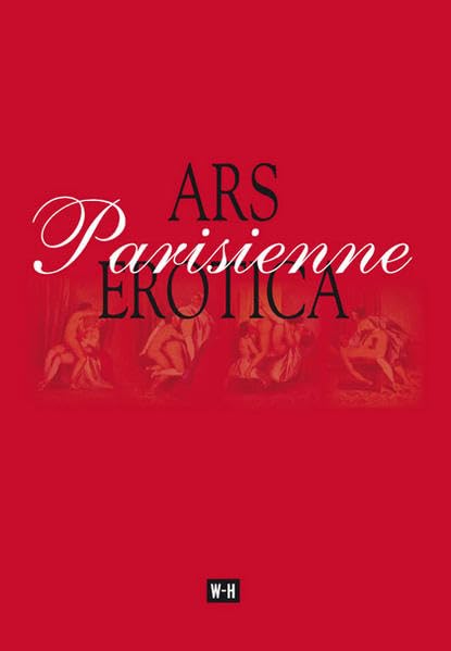 ARS EROTICA Parisienne: Reprint der Kunstbeilagen aus John Grand-Carterets "Die Erotik in der französischen Karikatur" Calendars