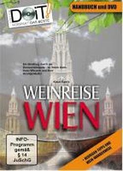 Weinreise Wien, m. DVD: Ein Streifzug durch die Donaumetropole - als 68 Seiten Handbuch und 132 Minuten DVD! Cooking & Enjoying
