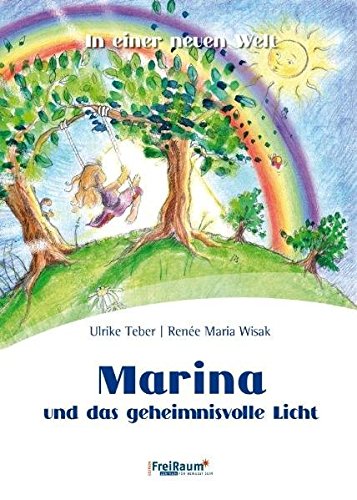 Marina und das geheimnisvolle Licht: In einer neuen Welt 1 Books