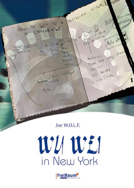 Wu Wei in New York: 116 Weisheiten auf dem Prüfstand Lifestyle