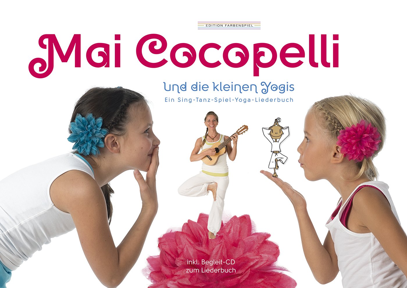 Mai Cocopelli und die kleinen Yogis: Ein Sing-Tanz-Spiel-Yoga-Liederbuch book