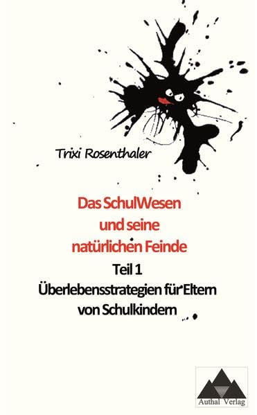 Das SchulWesen und seine natürlichen Feinde, Teil 1: Überlebensstrategien für Eltern von Schulkindern Parents & Children