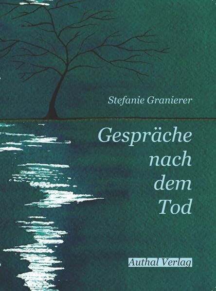 Gespräche nach dem Tod: Das Trauertagebuch der anderen Art Contemporary literature