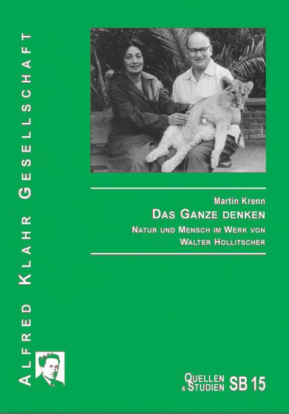 Das Ganze denken: Natur und Mensch im Werk von Walter Hollitscher (Quellen und Studien) Philosophy