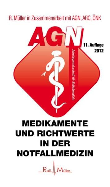 Medikamente und Richtwerte in der Notfallmedizin: AGN-Notfallfibel Medicine