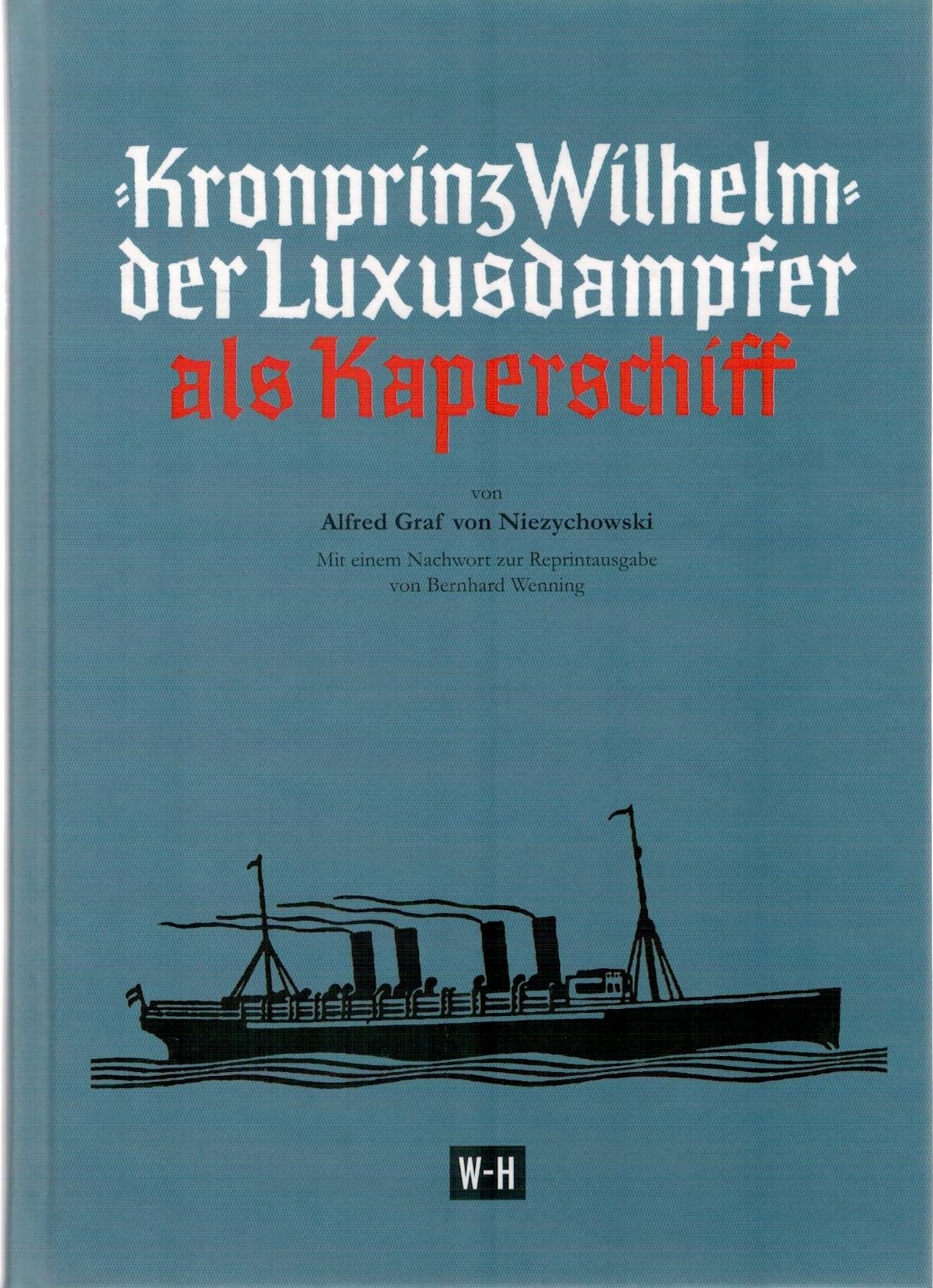Kronprinz Wilhelm - Der Luxusdampfer als Kaperschiff Politics & History