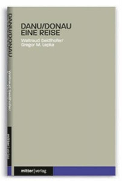 Danu/Donau - Eine Reise: Prosa/Lyrik Poetry