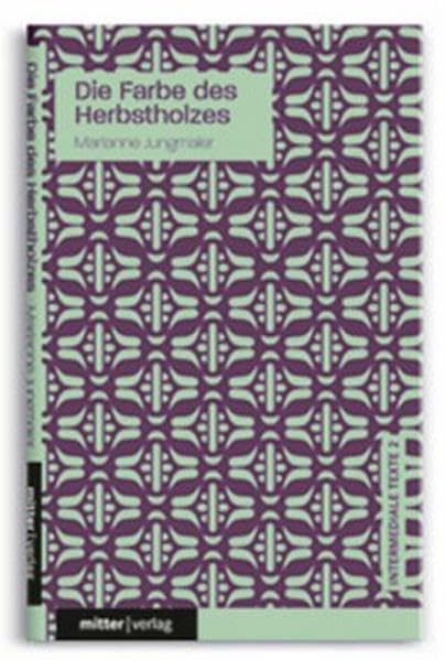 Die Farbe des Herbstholzes: Intermediale Texte 2 Contemporary literature