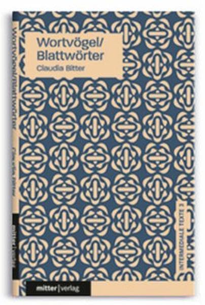 Wortvögel/Blattwörter: Intermediale Texte Poetry