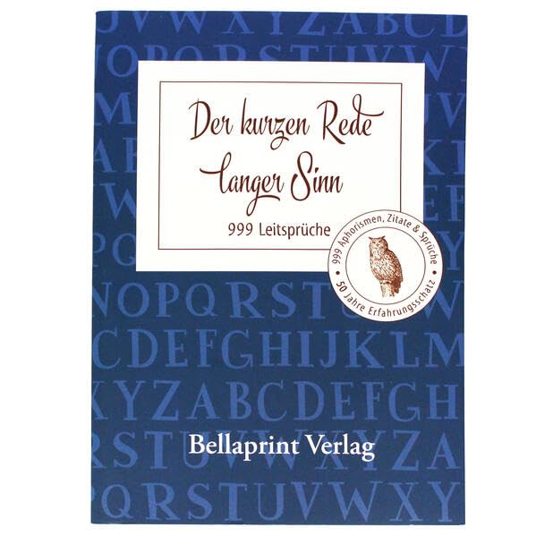 "Der kurzen Rede langer Sinn": 999 Leitsprüche zu 50 Lebensthemen Fiction