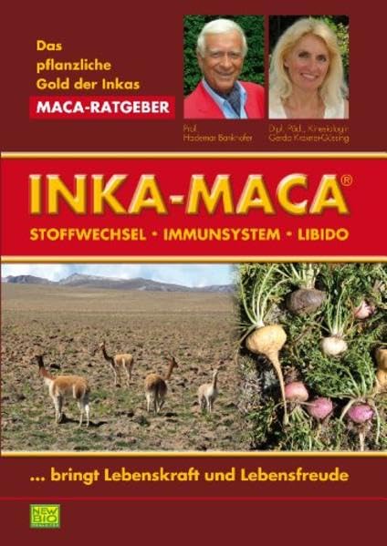 Das pflanzliche Gold der Inkas · Inka-Maca · Stoffwechsel · Immunsystem · Libido book