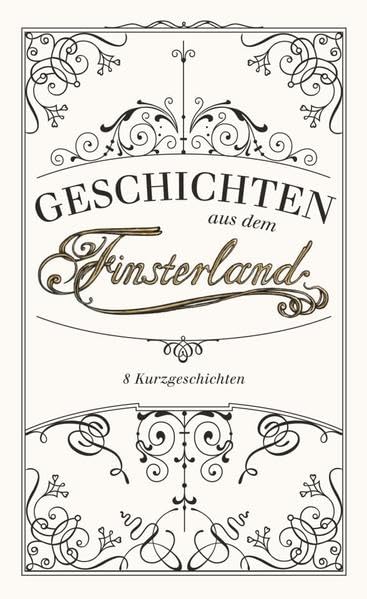 Geschichten aus dem Finsterland: 8 Kurzgeschichten Contemporary literature
