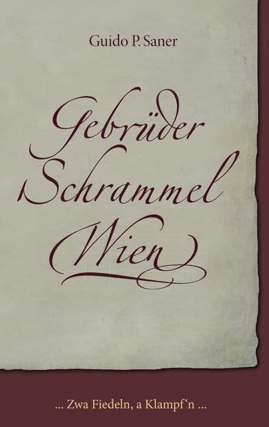 Gebrüder Schrammel Wien: ... Zwa Fiedeln, a Klampf'n ... Arts & Music