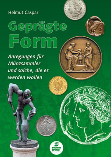 Geprägte Form: Anregungen für Münzsammler und solche, die es werden wollen Hobbies & Crafts